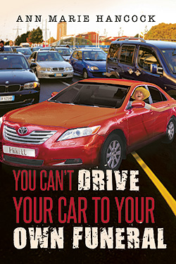 You Can't Drive Your Car to Your Own Funeral