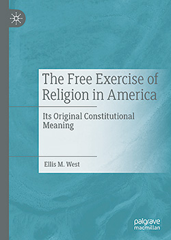The Free Exercise of Religion in America: Its Original Constitutional Meaning